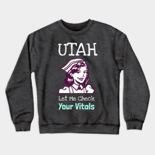 Utah Let Me Check Your Vitals Crewneck Sweatshirt